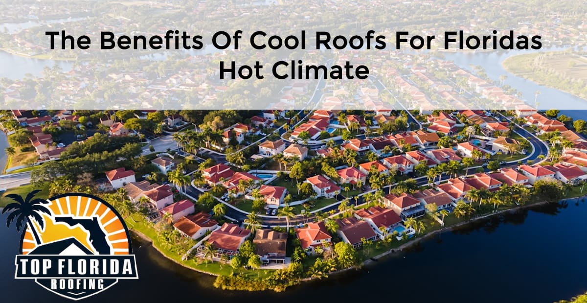 The Benefits of Cool Roofs for Floridas Hot Climate