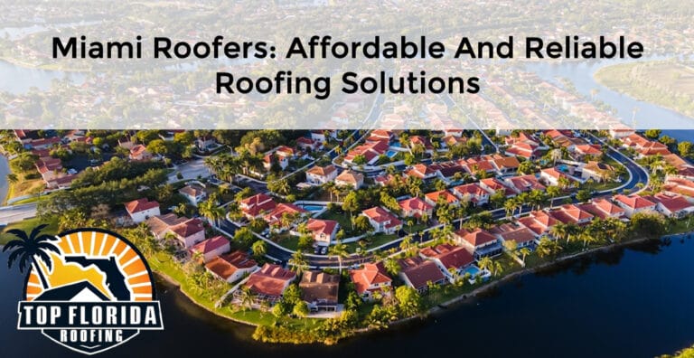 Miami Roofers: Affordable and Reliable Roofing Solutions